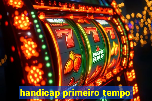 handicap primeiro tempo